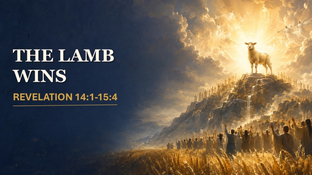 The Lamb Wins (Revelation&nbsp;14:1-15:4)